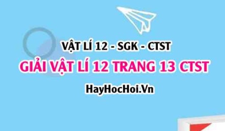 Giải Vật lí 12 trang 13 Chân trời sáng tạo SGK